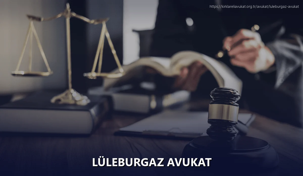 Lüleburgaz Avukat