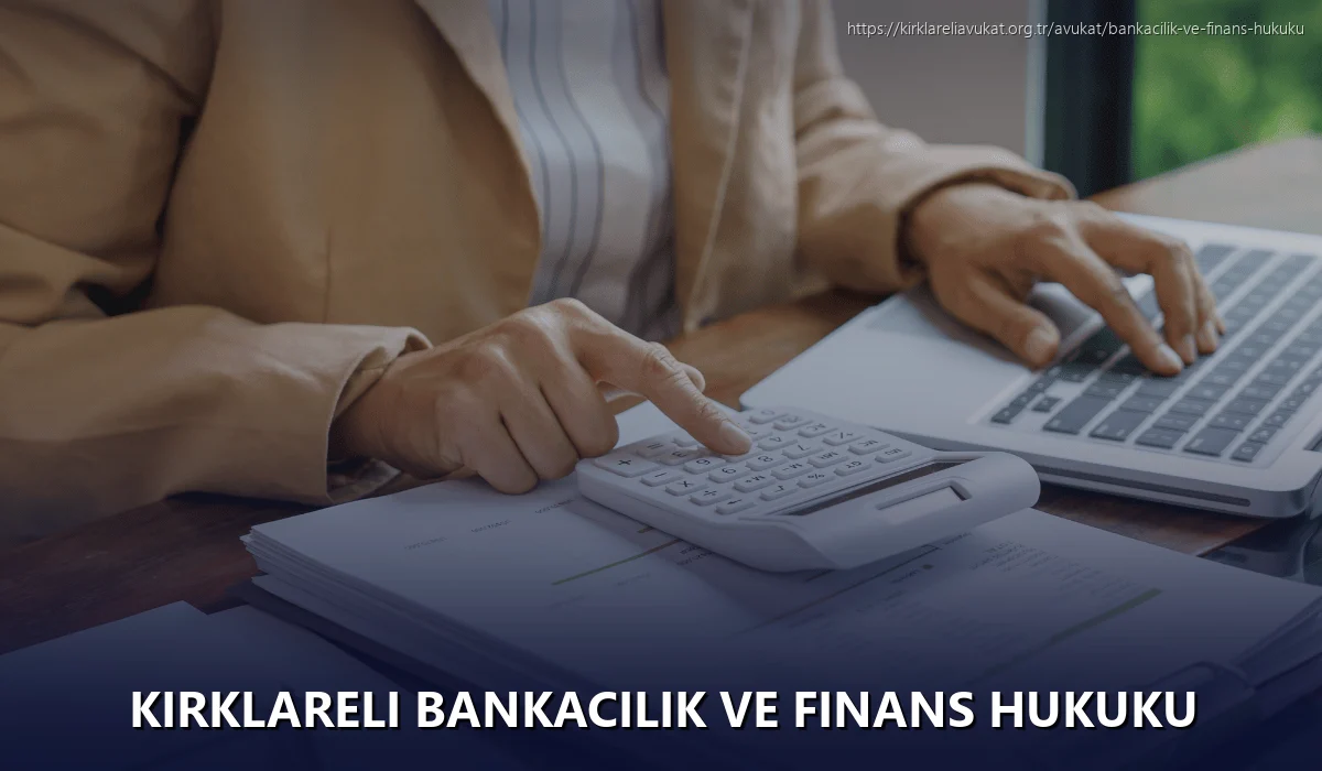 Kırklareli Bankacılık ve Finans Hukuku