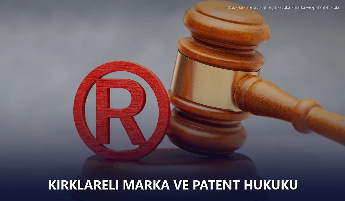 Kırklareli Marka ve Patent Hukuku