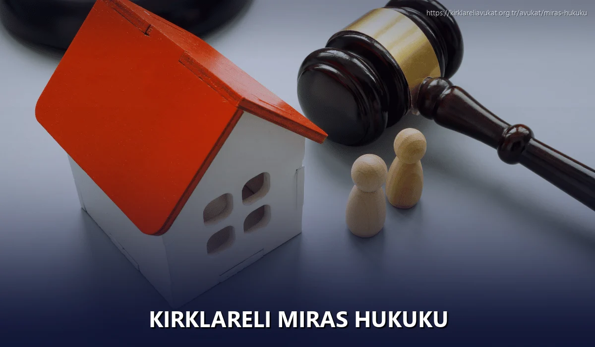 Kırklareli Miras Hukuku