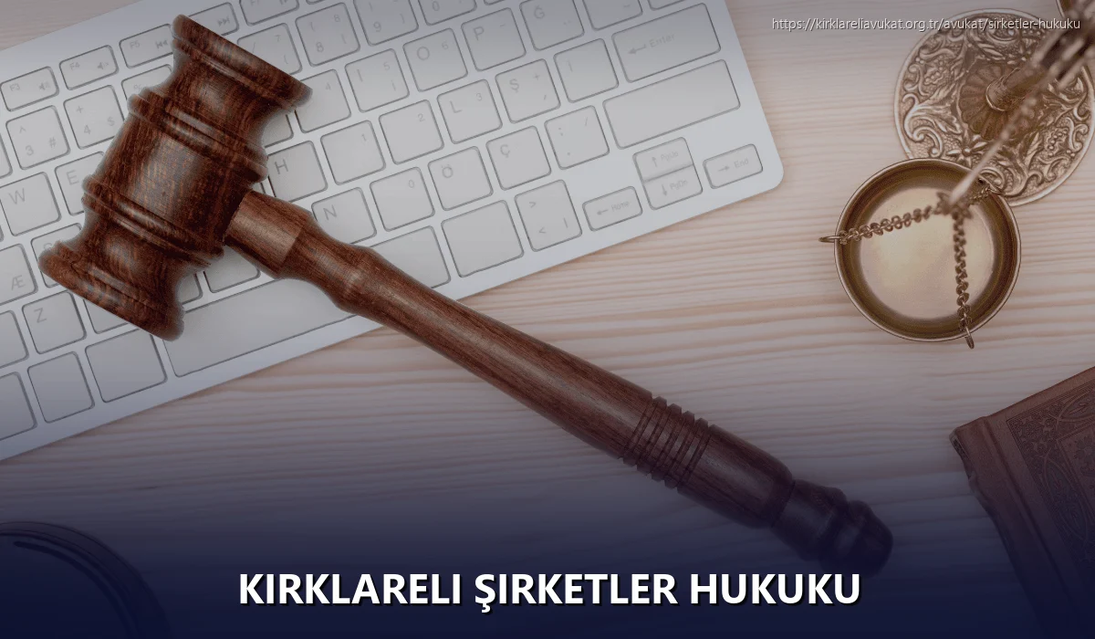 Kırklareli Şirketler Hukuku