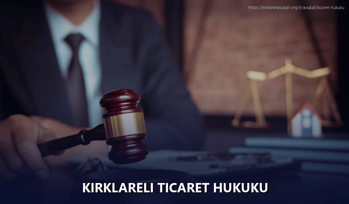 Kırklareli Ticaret Hukuku