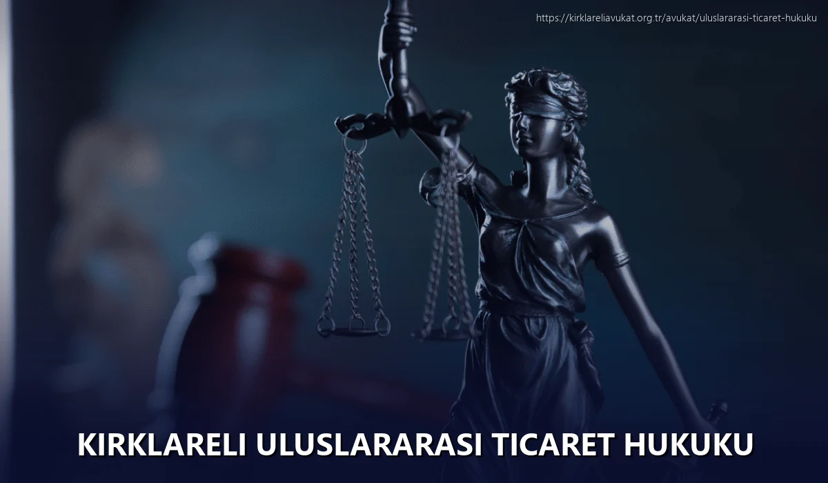 Kırklareli Uluslararası Ticaret Hukuku